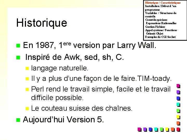 Historique / Caractéristiques Installation / Début d ’un programme Variables / Structures de contrôle