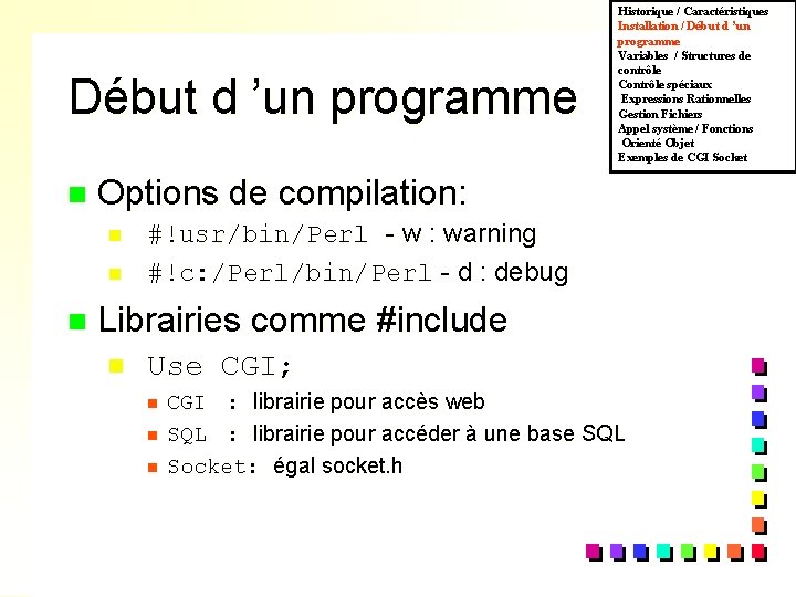 Début d ’un programme n Options de compilation: n n n Historique / Caractéristiques