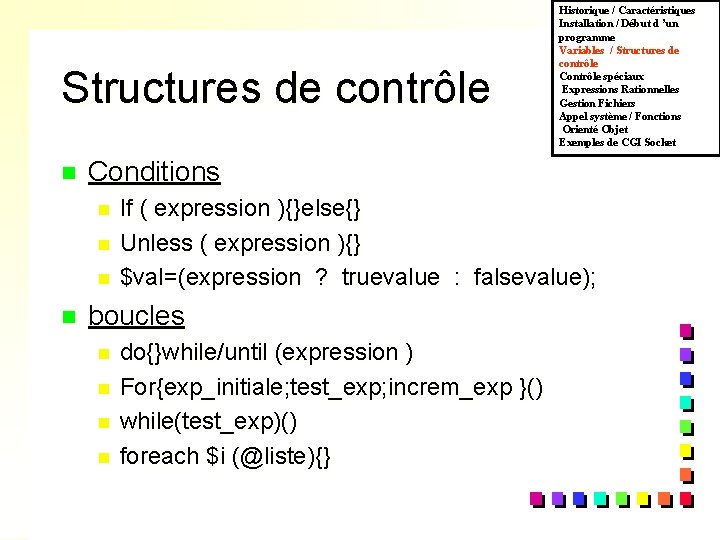 Structures de contrôle n Conditions n n Historique / Caractéristiques Installation / Début d