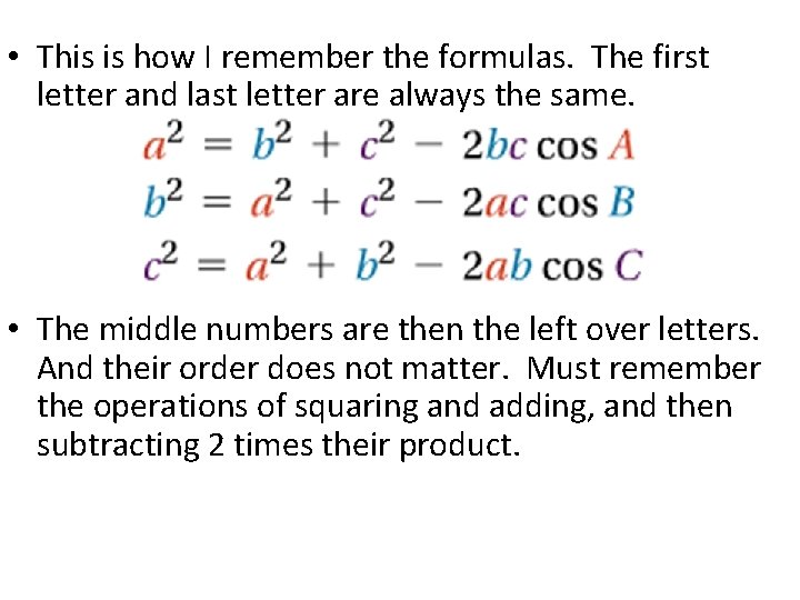  • This is how I remember the formulas. The first letter and last