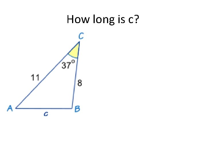 How long is c? 