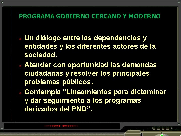 PROGRAMA GOBIERNO CERCANO Y MODERNO Un diálogo entre las dependencias y entidades y los