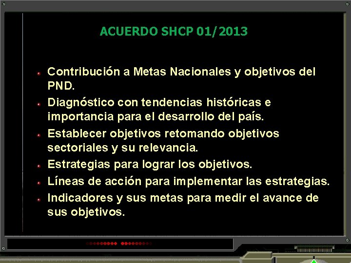 ACUERDO SHCP 01/2013 Contribución a Metas Nacionales y objetivos del PND. Diagnóstico con tendencias