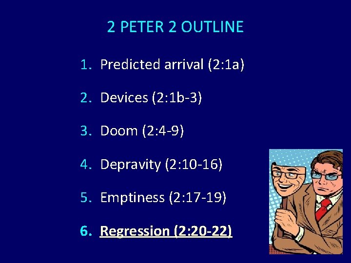 2 PETER 2 OUTLINE 1. Predicted arrival (2: 1 a) 2. Devices (2: 1