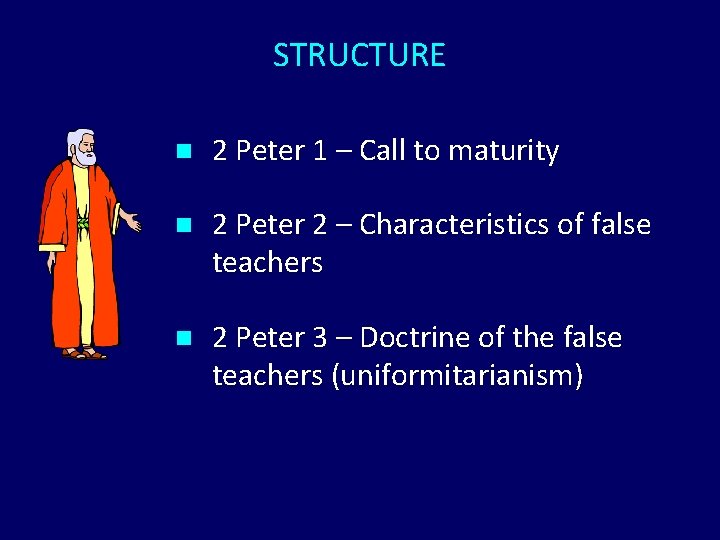 STRUCTURE n 2 Peter 1 – Call to maturity n 2 Peter 2 –
