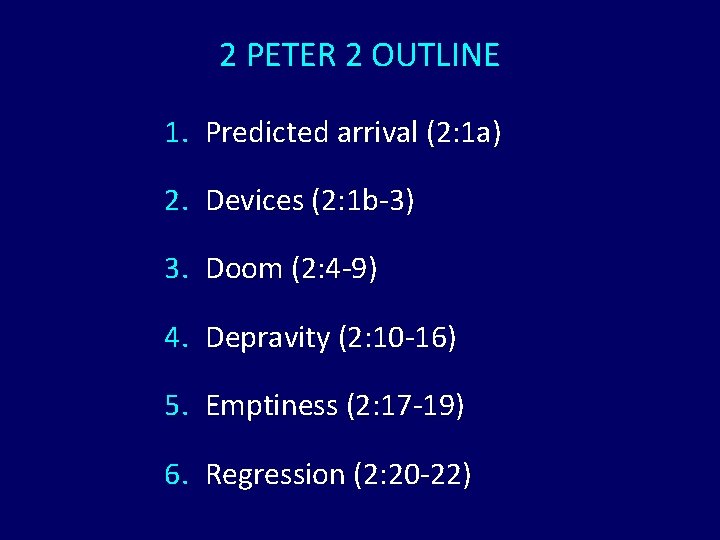 2 PETER 2 OUTLINE 1. Predicted arrival (2: 1 a) 2. Devices (2: 1