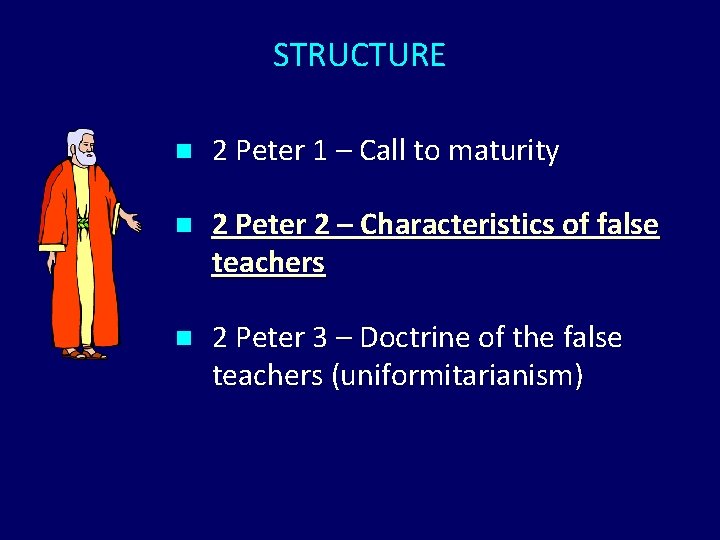 STRUCTURE n 2 Peter 1 – Call to maturity n 2 Peter 2 –