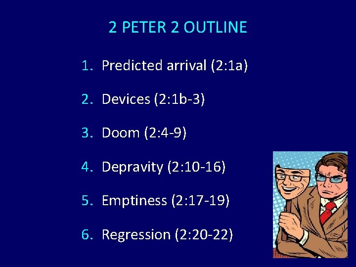 2 PETER 2 OUTLINE 1. Predicted arrival (2: 1 a) 2. Devices (2: 1
