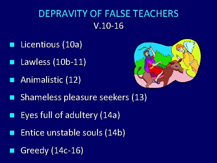DEPRAVITY OF FALSE TEACHERS V. 10 -16 n Licentious (10 a) n Lawless (10