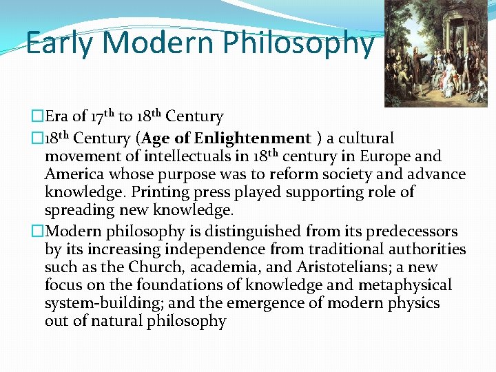 Early Modern Philosophy �Era of 17 th to 18 th Century � 18 th