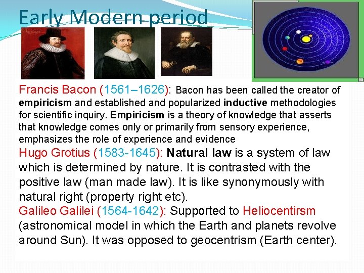 Early Modern period Francis Bacon (1561– 1626): Bacon has been called the creator of
