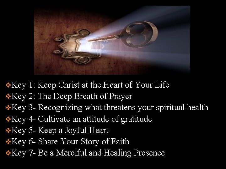 v. Key 1: Keep Christ at the Heart of Your Life v. Key 2:
