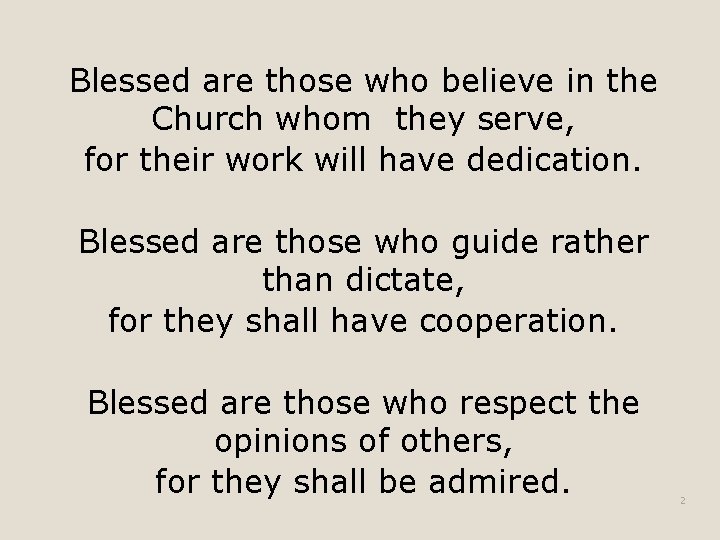 Blessed are those who believe in the Church whom they serve, for their work