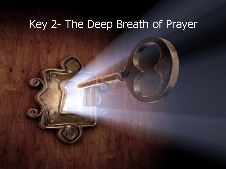 Key 2 - The Deep Breath of Prayer Julianne Stanz 