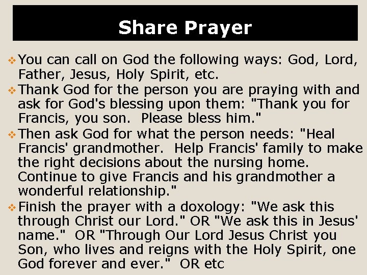 Share Prayer v You can call on God the following ways: God, Lord, Father,