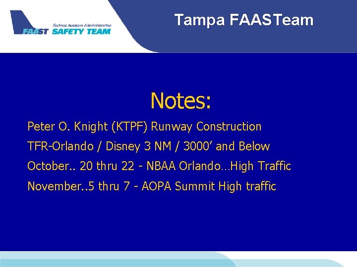 Tampa FAASTeam Notes: Peter O. Knight (KTPF) Runway Construction TFR-Orlando / Disney 3 NM
