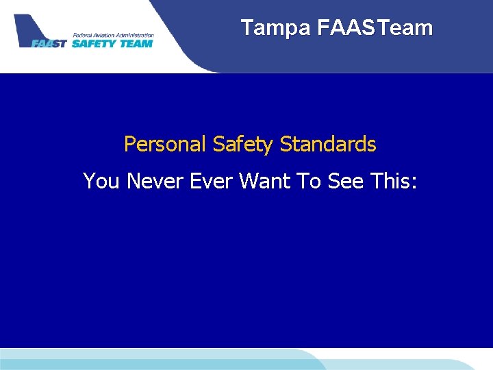 Tampa FAASTeam Personal Safety Standards You Never Ever Want To See This: 