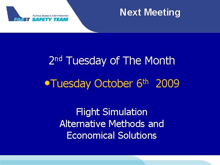 Next Meeting 2 nd Tuesday of The Month • Tuesday October 6 th 2009