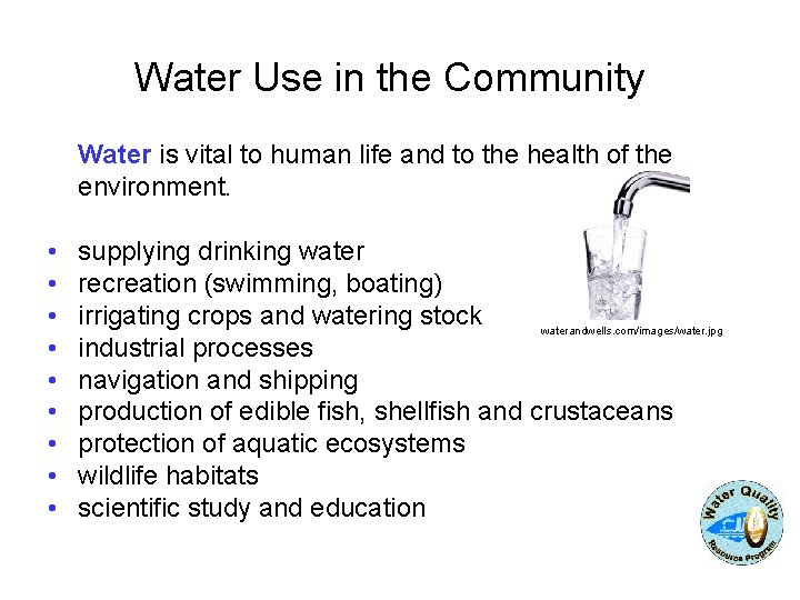 Water Use in the Community Water is vital to human life and to the Water Use in the Community Water is vital to human life and to the