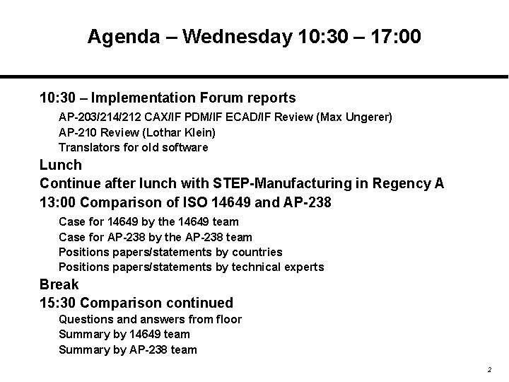 Agenda – Wednesday 10: 30 – 17: 00 10: 30 – Implementation Forum reports