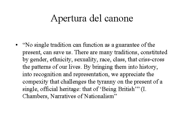 Apertura del canone • “No single tradition can function as a guarantee of the
