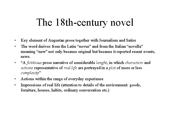 The 18 th-century novel • • • Key element of Augustan prose together with