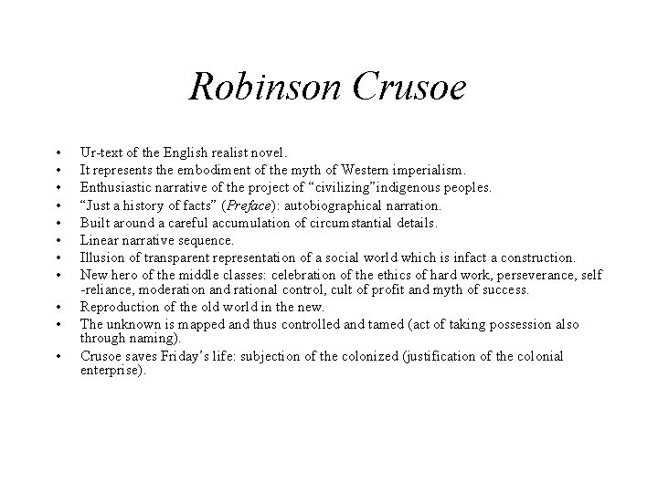 Robinson Crusoe • • • Ur-text of the English realist novel. It represents the