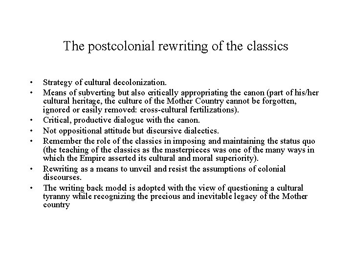 The postcolonial rewriting of the classics • • Strategy of cultural decolonization. Means of