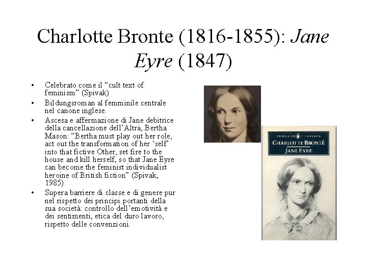 Charlotte Bronte (1816 -1855): Jane Eyre (1847) • • Celebrato come il “cult text