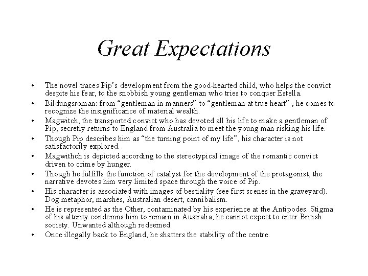 Great Expectations • • • The novel traces Pip’s development from the good-hearted child,