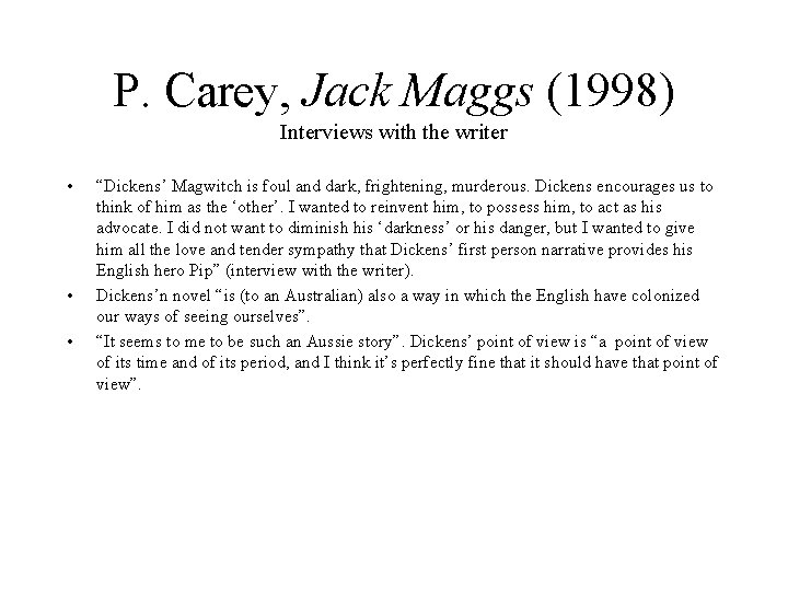 P. Carey, Jack Maggs (1998) Interviews with the writer • • • “Dickens’ Magwitch