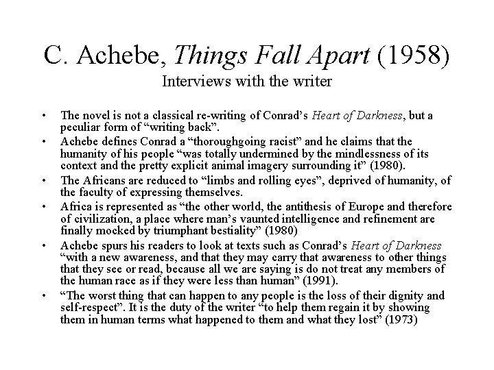 C. Achebe, Things Fall Apart (1958) Interviews with the writer • • • The