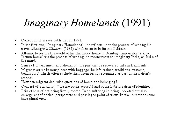 Imaginary Homelands (1991) • • Collection of essays published in 1991. In the first
