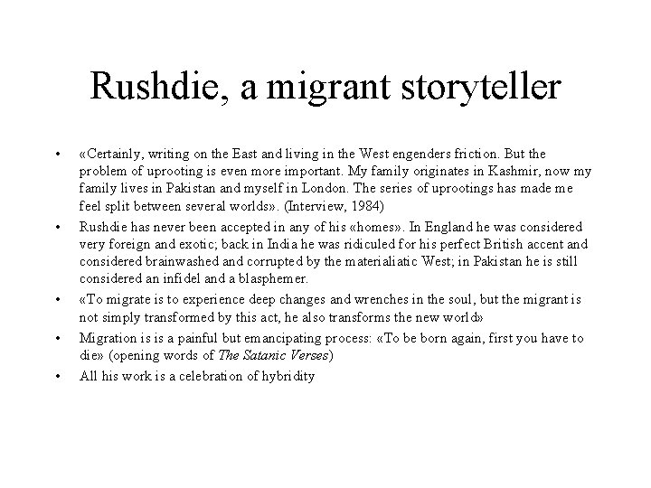 Rushdie, a migrant storyteller • • • «Certainly, writing on the East and living