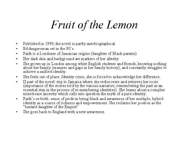 Fruit of the Lemon • • • Published in 1999, the novel is partly