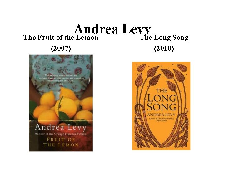 Andrea Levy The Long Song The Fruit of the Lemon (2007) (2010) 