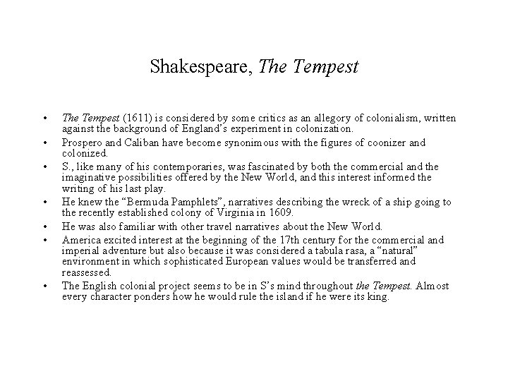 Shakespeare, The Tempest • • The Tempest (1611) is considered by some critics as