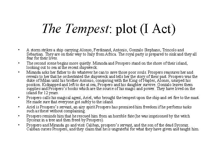 The Tempest: plot (I Act) • • A storm strikes a ship carrying Alonso,