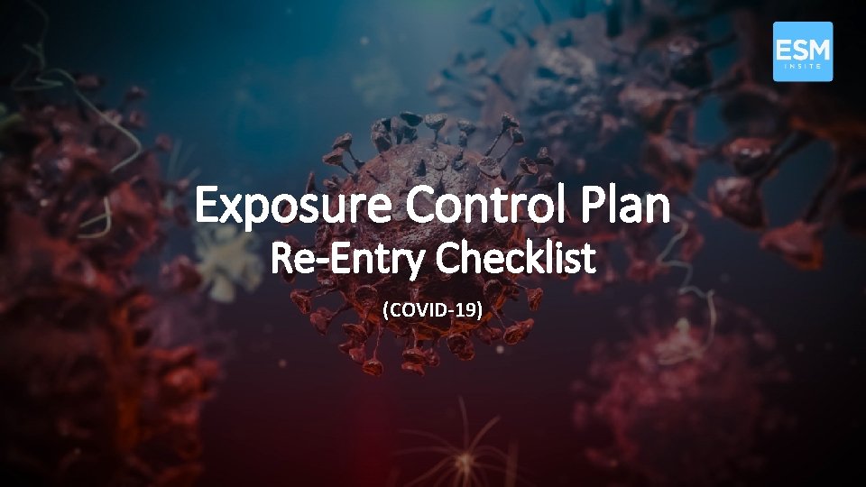 Exposure Control Plan Re-Entry Checklist (COVID-19) 