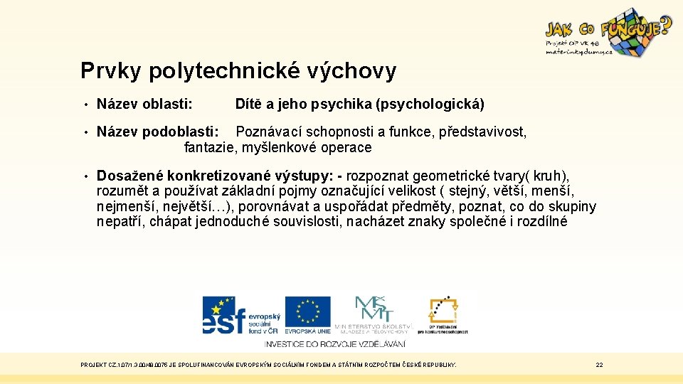 Prvky polytechnické výchovy • Název oblasti: Dítě a jeho psychika (psychologická) • Název podoblasti: