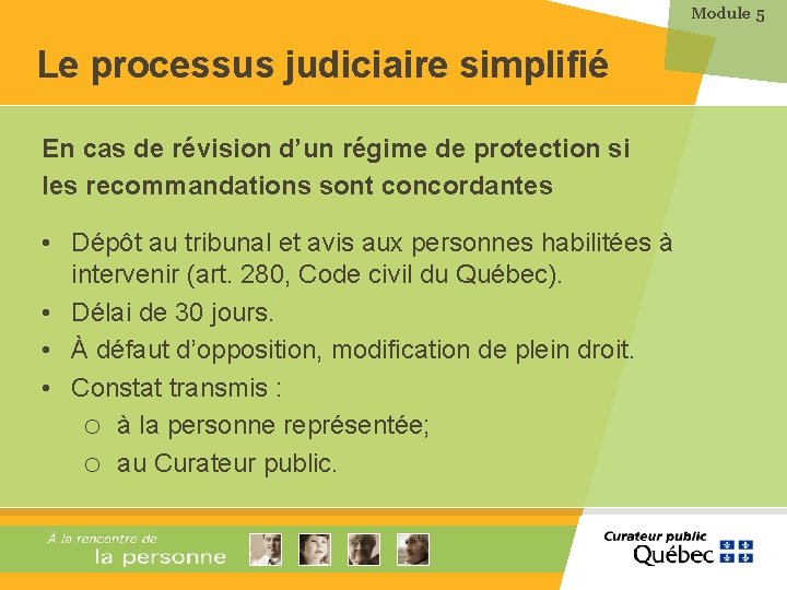 Module 5 Le processus judiciaire simplifié En cas de révision d’un régime de protection