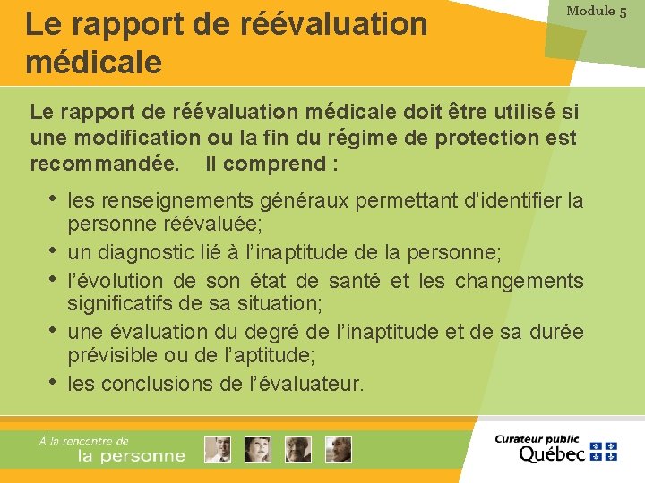 Le rapport de réévaluation médicale Module 5 Le rapport de réévaluation médicale doit être
