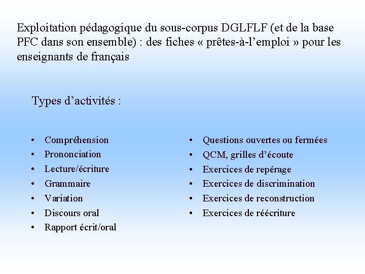 Exploitation pédagogique du sous-corpus DGLFLF (et de la base PFC dans son ensemble) :