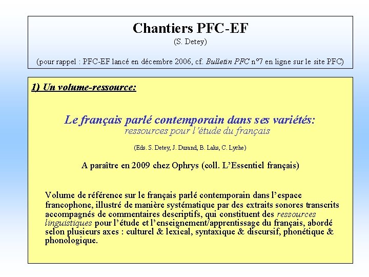 Chantiers PFC-EF (S. Detey) (pour rappel : PFC-EF lancé en décembre 2006, cf. Bulletin