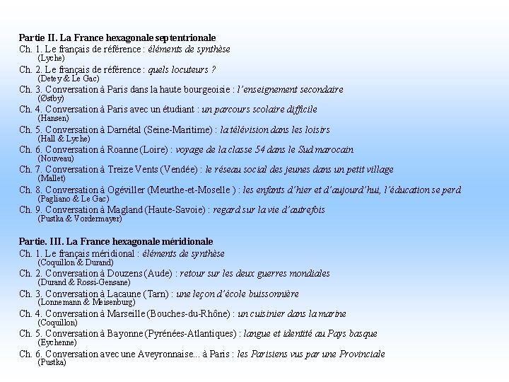 Partie II. La France hexagonale septentrionale Ch. 1. Le français de référence : éléments