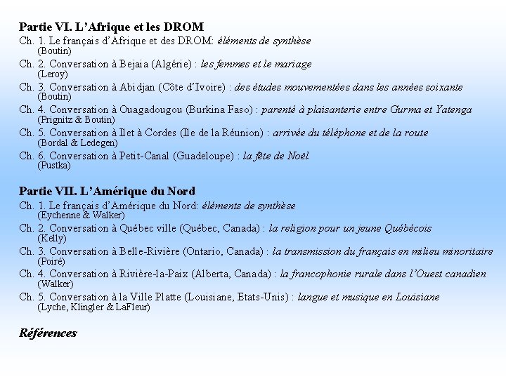 Partie VI. L’Afrique et les DROM Ch. 1. Le français d’Afrique et des DROM: