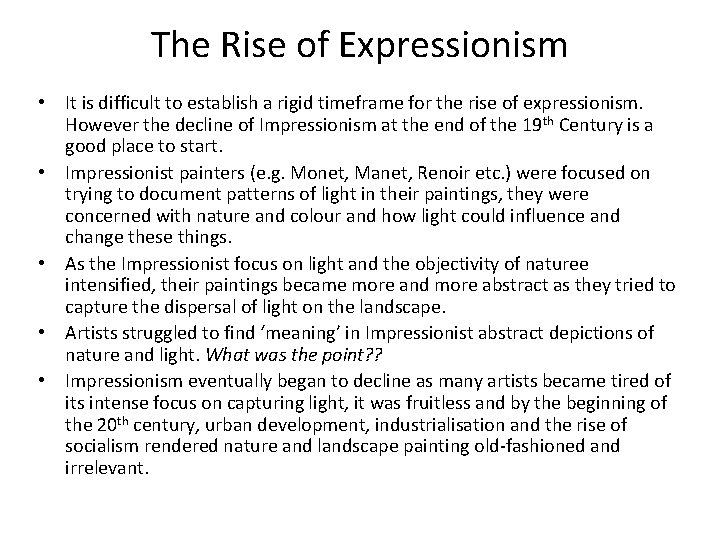 The Rise of Expressionism • It is difficult to establish a rigid timeframe for