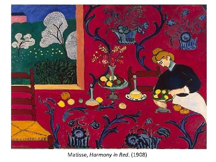 Matisse, Harmony in Red. (1908) 