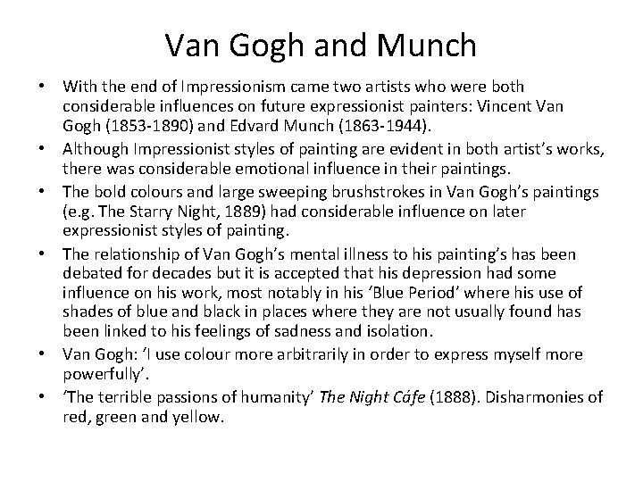Van Gogh and Munch • With the end of Impressionism came two artists who