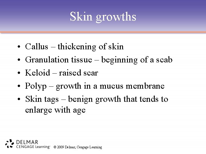 Skin growths • • • Callus – thickening of skin Granulation tissue – beginning